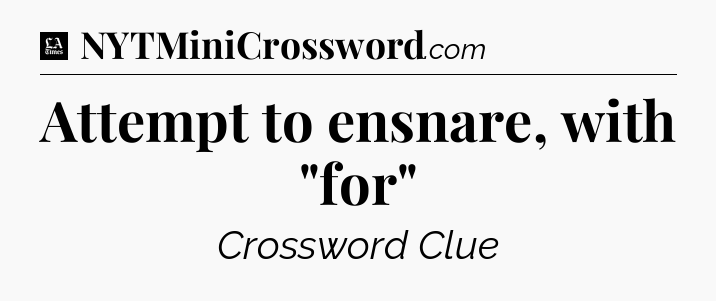 Attempt to ensnare, with 