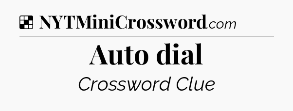 Solution: Auto dial - NYT Crossword