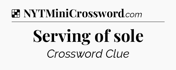 Solution: Serving of sole - NYT Crossword