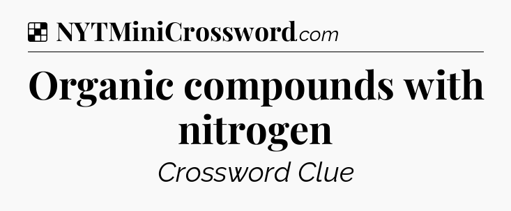 Solution: Organic compounds with nitrogen - NYT Crossword