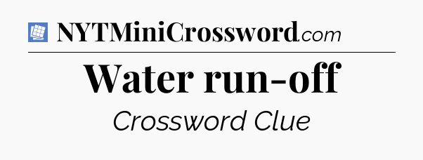 Water run-off Puzzle Page Crossword Clue