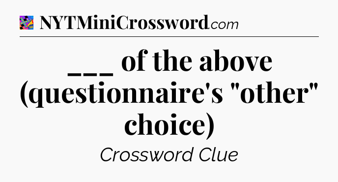 ___ of the above (questionnaire's 