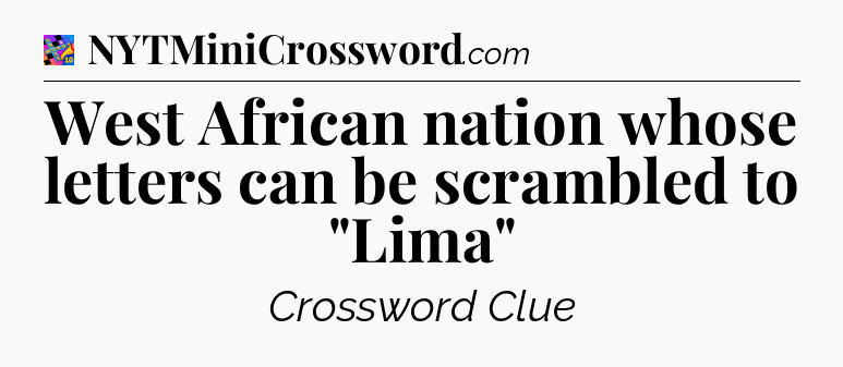 West African nation whose letters can be scrambled to 