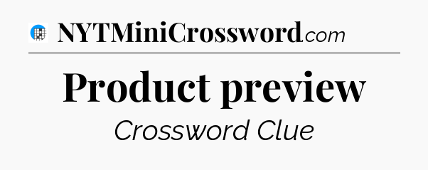 Product preview Crossword Clue