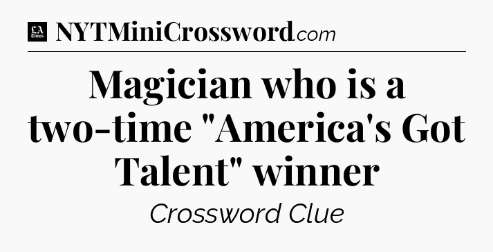 Magician who is a two-time 