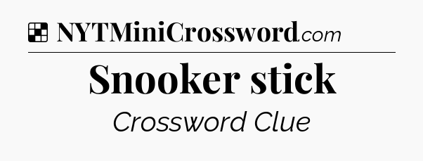 Solution: Snooker stick - NYT Crossword