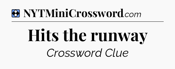 Solution: Hits the runway - NYT Mini Crossword