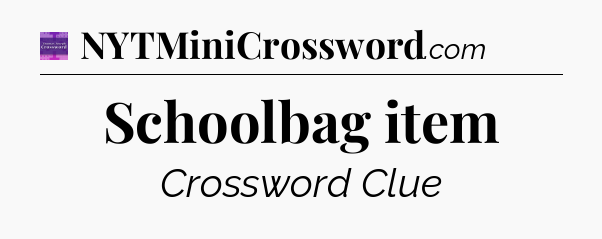 Schoolbag item - Thomas Joseph Crossword