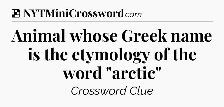 Solution: Animal whose Greek name is the etymology of the word 