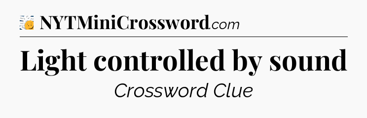 Light controlled by sound - 7 Little Words