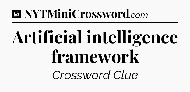 Artificial intelligence framework - LA Times Crossword