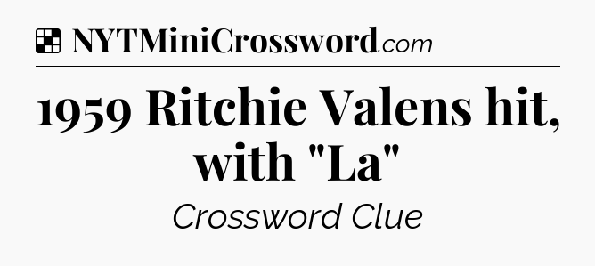 Solution: 1959 Ritchie Valens hit, with 
