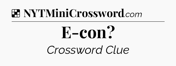 Solution: E-con - NYT Crossword
