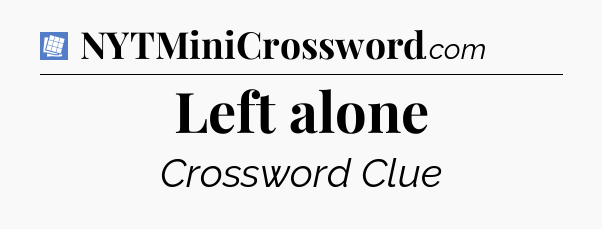 Left alone Puzzle Page Crossword Clue