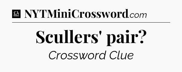 Scullers' pair - LA Times Crossword