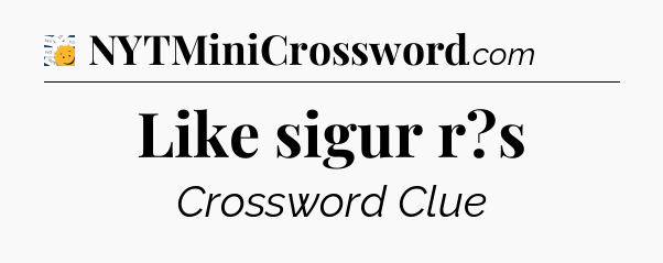 Like sigur r?s - 7 Little Words