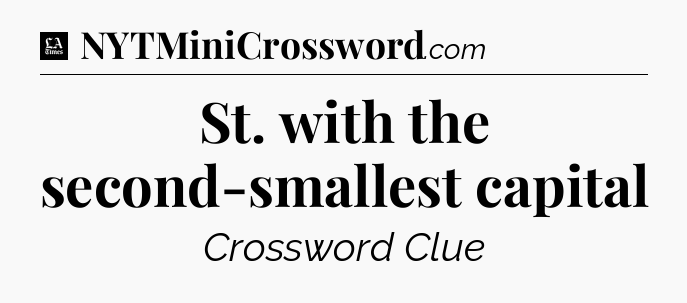 St. with the second-smallest capital - LA Times Crossword
