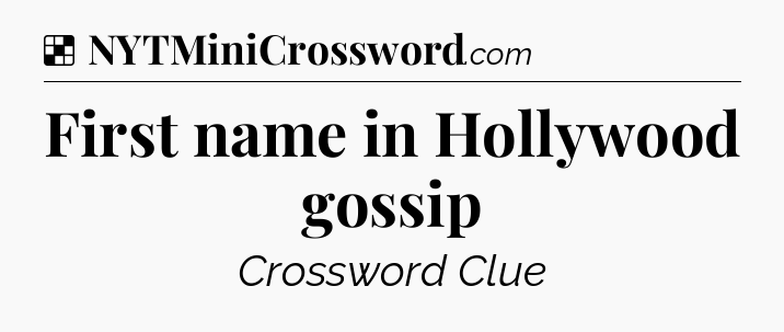 Solution: First name in Hollywood gossip - NYT Crossword