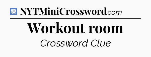 Workout room Puzzle Page Crossword Clue