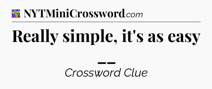 Really simple, it's as easy __ Codycross