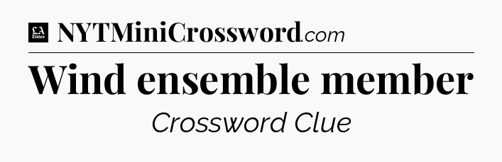 Wind ensemble member - LA Times Crossword