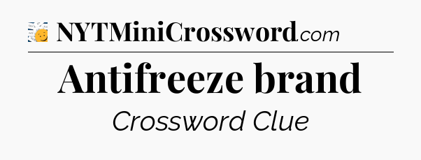 Antifreeze brand - 7 Little Words