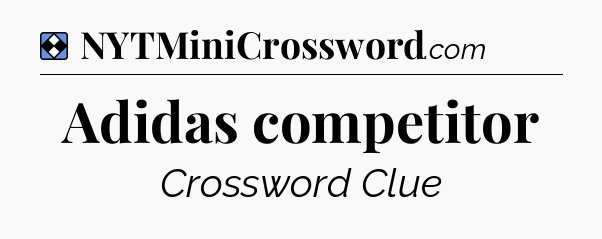 Solution: Adidas competitor - NYT Mini Crossword