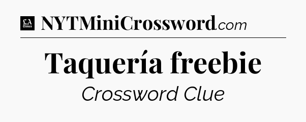 Taquería freebie - LA Times Crossword