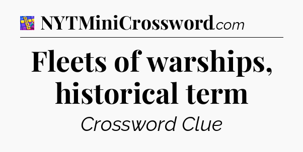Fleets of warships, historical term Codycross