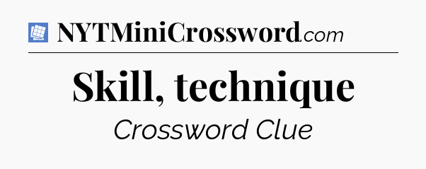 Skill, technique Puzzle Page Crossword Clue
