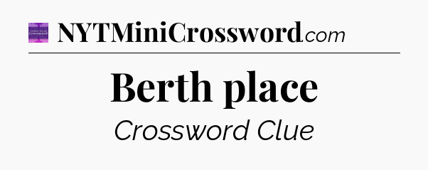Berth place - Thomas Joseph Crossword