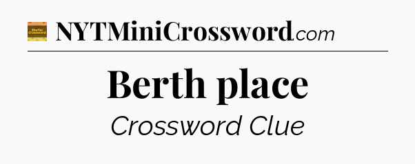 Berth place - Eugene Sheffer Crossword