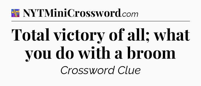 Total victory of all; what you do with a broom Codycross