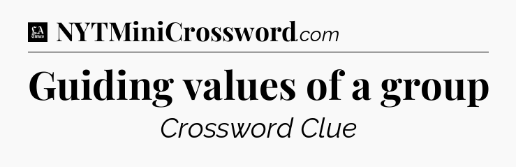 Guiding values of a group - LA Times Crossword