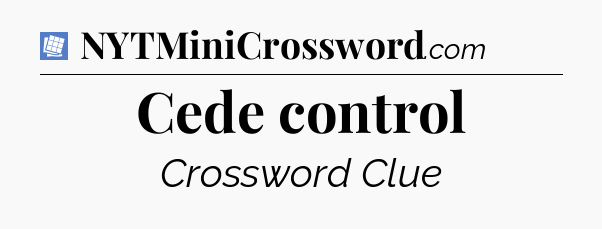 Cede control Puzzle Page Crossword Clue