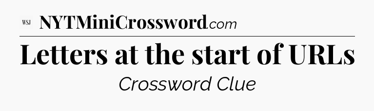 Letters at the start of URLs - WSJ Crossword