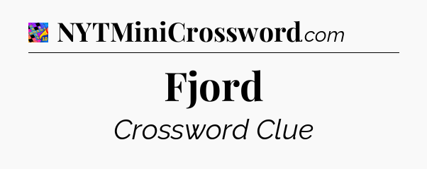 Fjord Crossword Clue