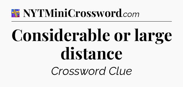 Considerable or large distance Codycross