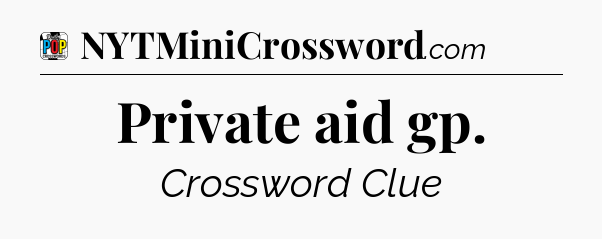 Private aid gp Crossword Clue