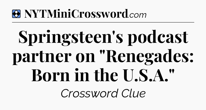Solution: Springsteen's podcast partner on 