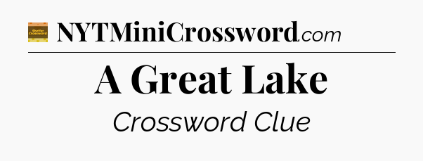 A Great Lake - Eugene Sheffer Crossword