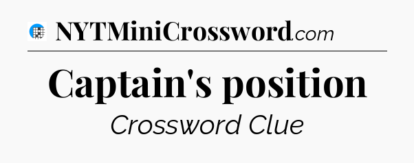 Captain's position Crossword Clue
