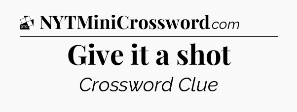 Give it a shot - Daily Themed Classic Crossword