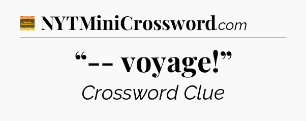 “-- voyage!” - Eugene Sheffer Crossword