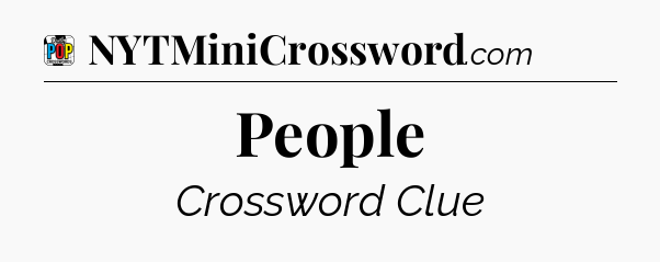 People Crossword Clue