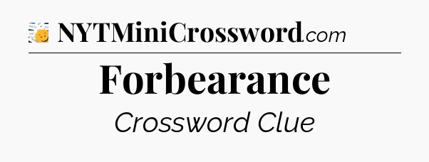 Forbearance - 7 Little Words