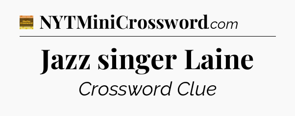 Jazz singer Laine - Eugene Sheffer Crossword