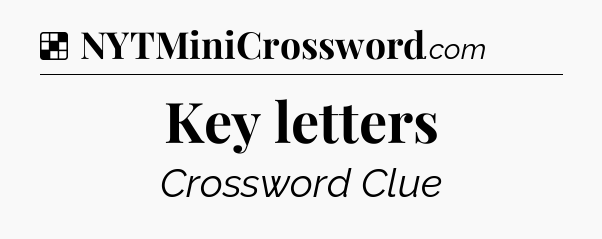 Solution: Key letters - NYT Crossword