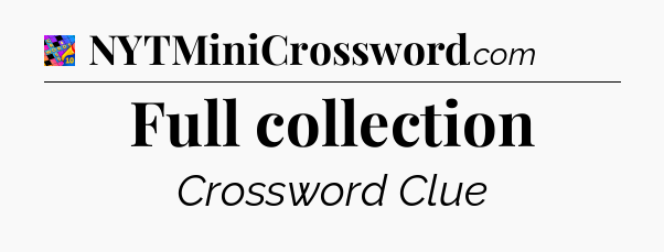 Full collection Crossword Clue