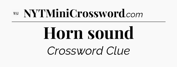 Horn sound - WSJ Crossword